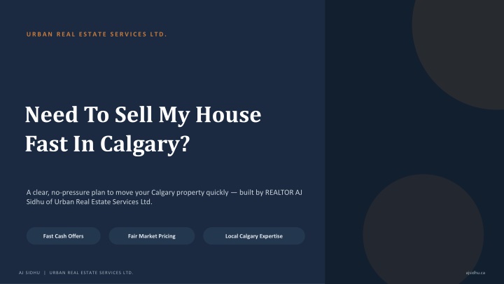 PPT - Need to Sell My House Fast Calgary Choose AJ Sidhu PowerPoint Presentation - ID:14925288