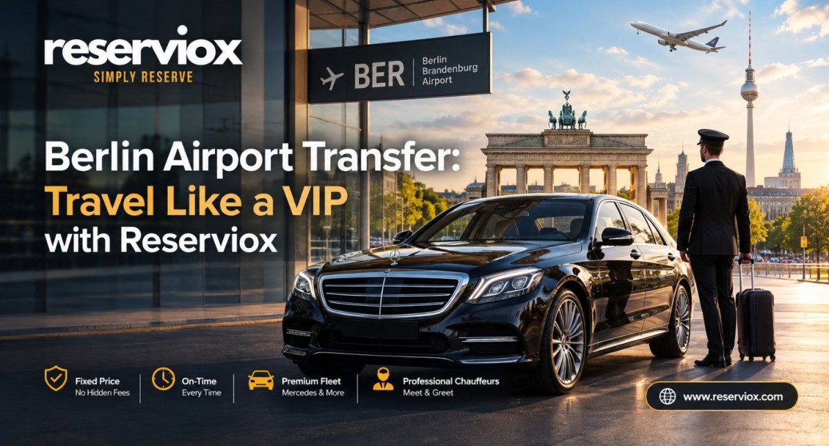 Berlin Airport Transfer: Travel Like a VIP with Reserviox – cartransferservice