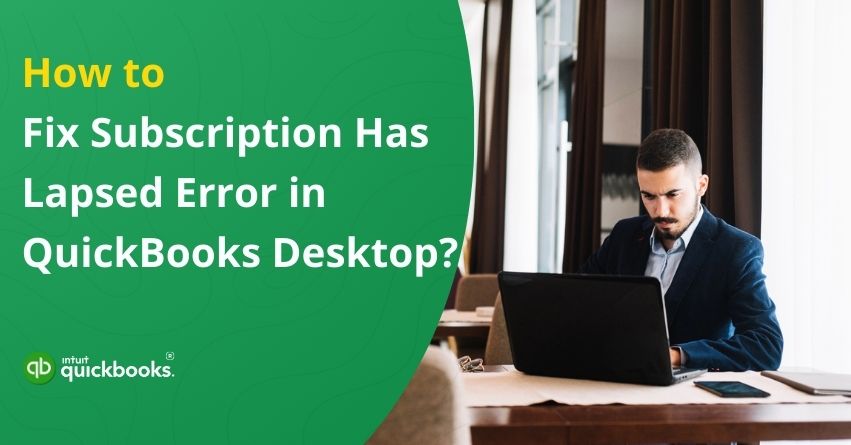 What Should I Do If QuickBooks Subscription Has Lapsed?
