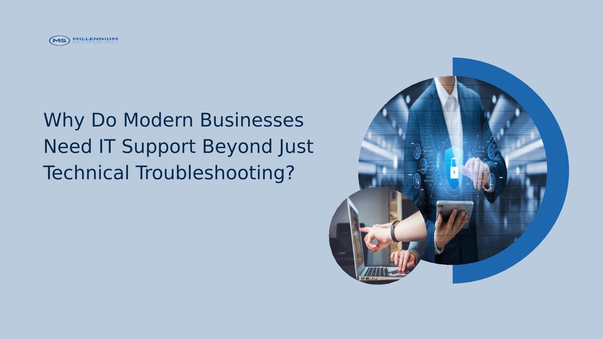 Why Do Modern Businesses Need IT Support Beyond Just Technical Troubleshooting?