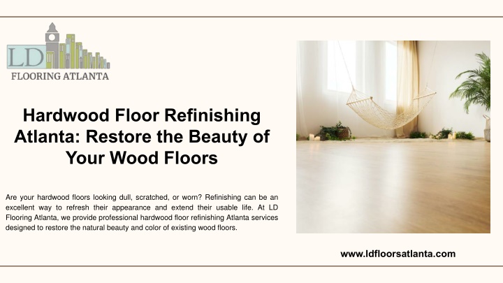 PPT - Hardwood Floor Refinishing Atlanta: Restore the Beauty of Your Wood Floors PowerPoint Presentation - ID:14944331