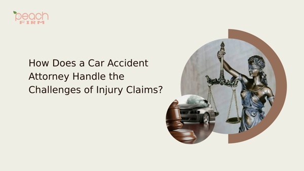 How Does a Car Accident Attorney Handle the Challenges of Injury Claims? | Pearltrees