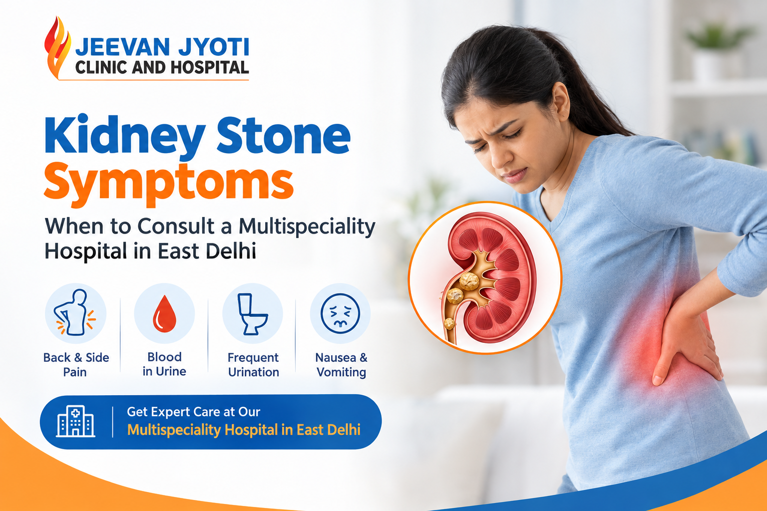Kidney Stone Symptoms | Multispeciality Hospital in East Delhi