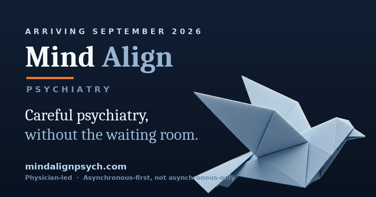 Mind Align Psychiatry — Careful, physician-led psychiatric care | Arriving September 2026