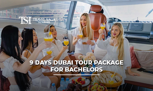 9 Days Dubai Tour Package for Bachelors | Book Now & Save