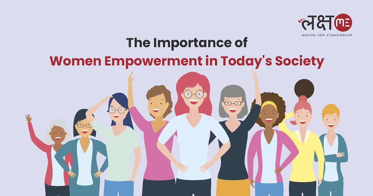 The Importance of Women Empowerment in Today's Society