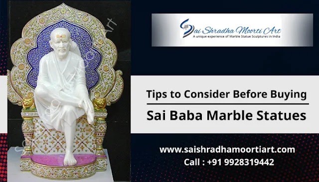 Indian Marble God Statues Manufactures from Sai Shradha Moorti Art In Jaipur: Tips to Consider Before Buying Sai Baba  Marble Statues